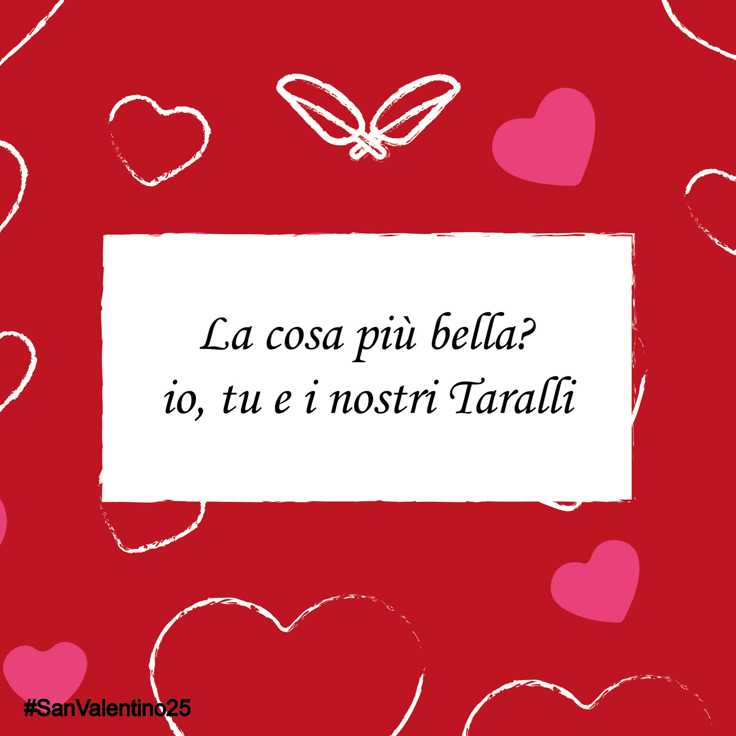 "La cosa più bella? io, tu e i nostri Taralli" - Bigliettino San Valentino